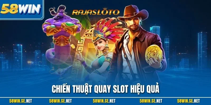 Chiến thuật quay slot hiệu quả