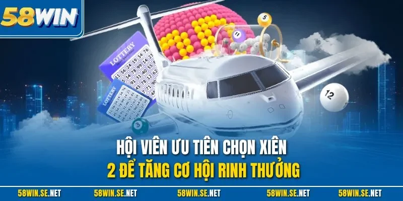 Hội viên ưu tiên chọn xiên 2 để tăng cơ hội rinh thưởng