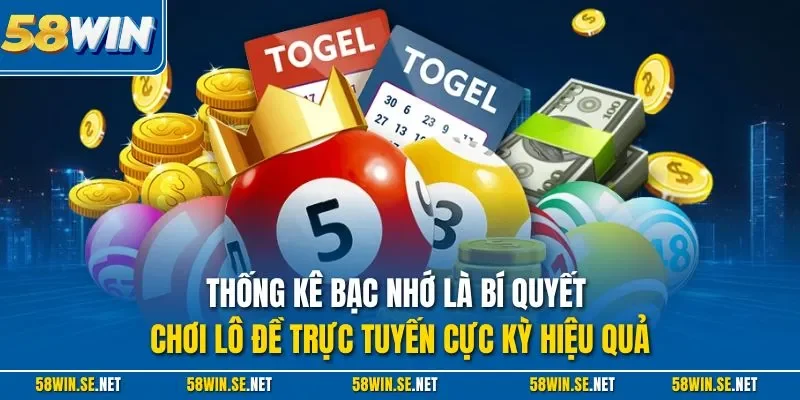 Thống kê bạc nhớ là bí quyết chơi lô đề trực tuyến cực kỳ hiệu quả 